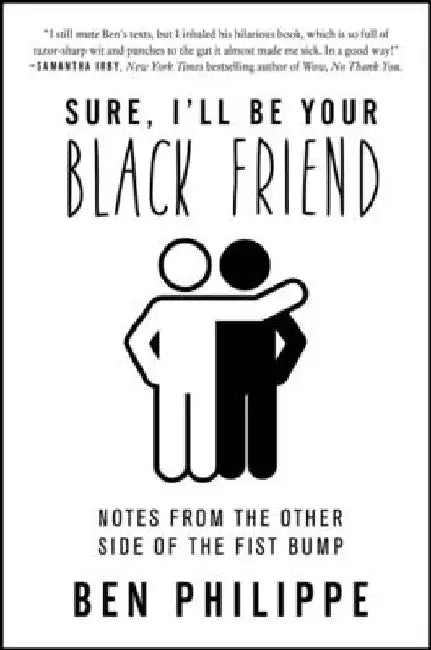 Buy Sure, I'll Be Your Black Friend (English, Ben Philippe) Online at Best Price - BookBajar