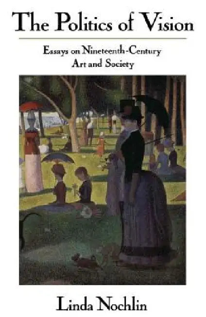 Buy The Politics Of Vision (English, Linda Nochlin) Online at Best Price - BookBajar