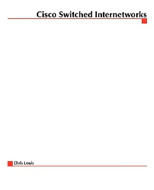 Buy Cisco Switched Internetworks (English, Chris Lewis) Online at Best Price - BookBajar