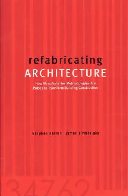 Buy Refabricating Architecture (English, Stephen Kieran | James Timberlake) Online at Best Price - BookBajar