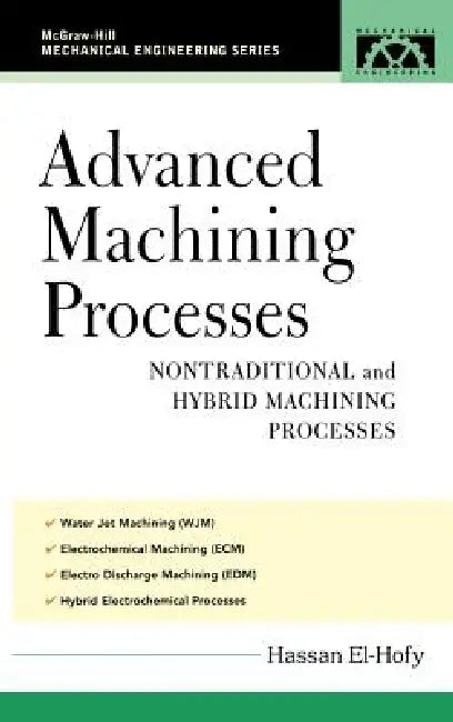 Buy Advanced Machining Processes (English, Hassan Abdel-Gawad El-Hofy) Online at Best Price - BookBajar