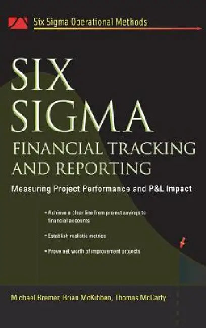 Buy Six SIGMA Financial Tracking and Reporting (English, Michael Bremer | Brian McKibben | Thomas McCarty) Online at Best Price - BookBajar