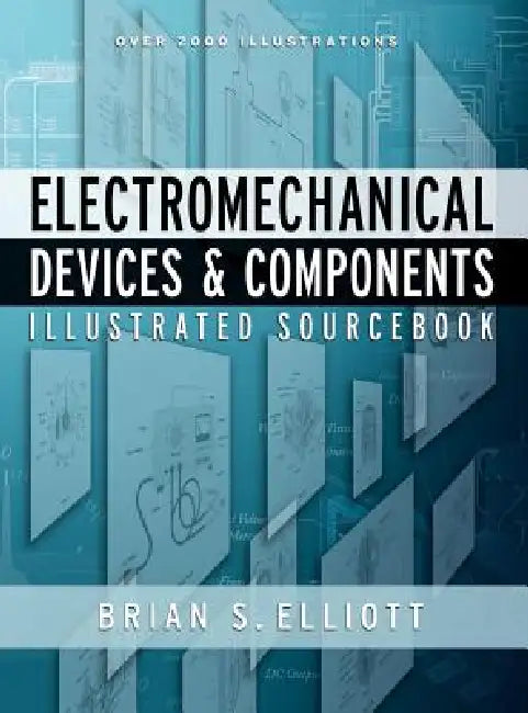 Buy Electromechanical Devices & Components Illustrated Sourcebook (English, Brian Elliott) Online at Best Price - BookBajar