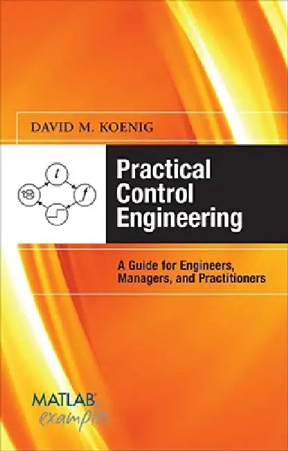 Buy Practical Control Engineering (English, David M. Koenig) Online at Best Price - BookBajar