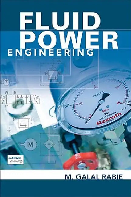 Buy Fluid Power Engineering (English, M. Galal Rabie | Rabie M) Online at Best Price - BookBajar