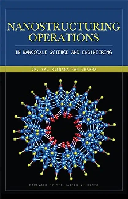 Buy Nanostructuring Operations in Nanoscale Science and Engineering (English, Kal Renganathan Sharma) Online at Best Price - BookBajar