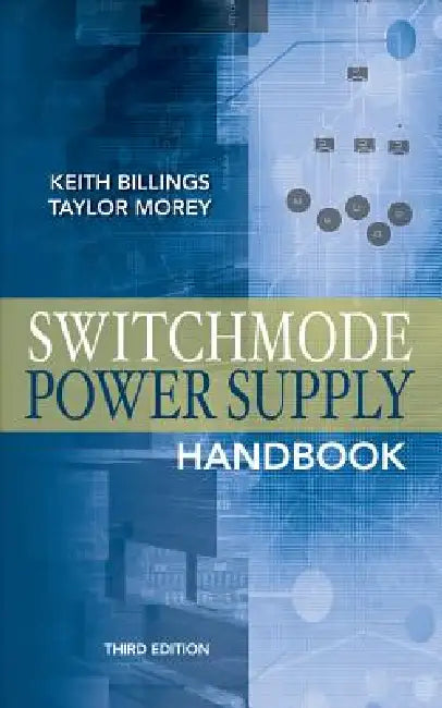 Buy Switchmode Power Supply Handbook 3/E (English, Keith Billings | Taylor Morey) Online at Best Price - BookBajar