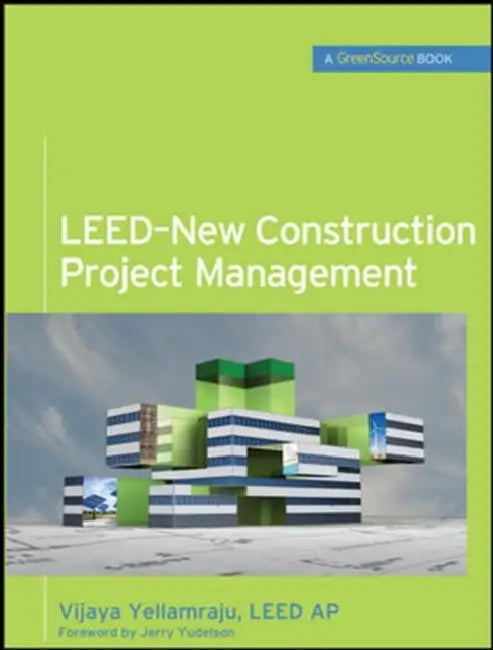 Buy Leed-New Construction Project Management (Greensource) (English, Vijaya Yellamraju) Online at Best Price - BookBajar