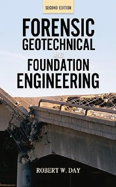 Buy Forensic Geotechnical and Foundation Engineering, Second Edition (English, Robert W. Day) Online at Best Price - BookBajar