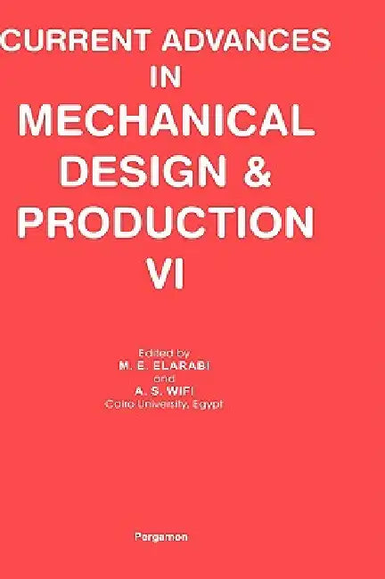 Buy Current Advances in Mechanical Design and Production VI (English, M. E. Elarabi | A. S. Wifi) Online at Best Price - BookBajar