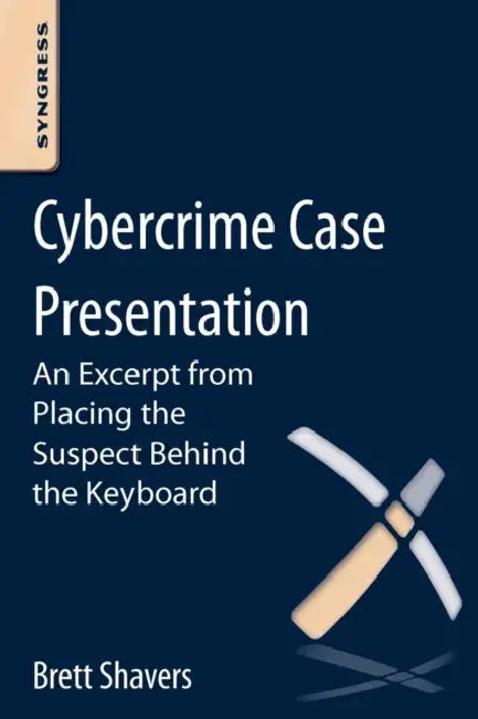 Buy Cybercrime Case Presentation (English, Brett Shavers) Online at Best Price - BookBajar