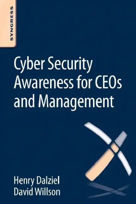 Buy Cyber Security Awareness for Ceos and Management (English, Henry Dalziel | Max Dalziel | David Willson) Online at Best Price - BookBajar