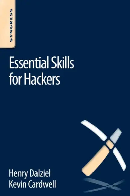 Buy Essential Skills for Hackers (English, Henry Dalziel | Max Dalziel | Kevin Cardwell) Online at Best Price - BookBajar