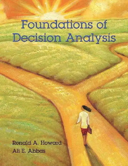 Buy Foundations of Decision Analysis (English, Ronald Howard | Ali Abbas) Online at Best Price - BookBajar