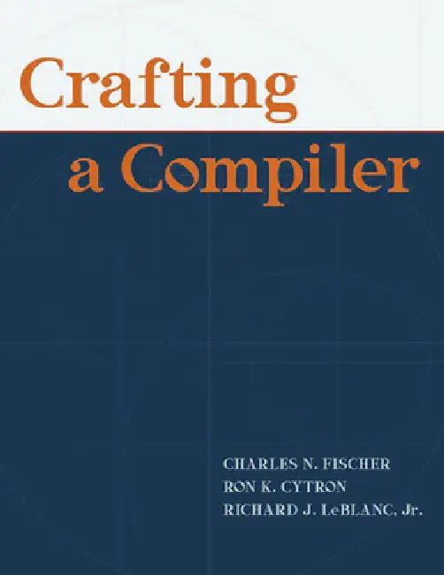 Buy Crafting A Compiler [With Access Code] (English, Charles Fischer | Richard LeBlanc | Ron Cytron) Online at Best Price - BookBajar
