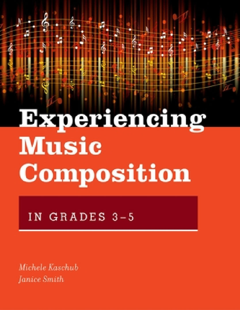 Buy Experiencing Music Composition in Grades 3-5 (English, Michele Kaschub | Janice Smith) Online at Best Price - BookBajar