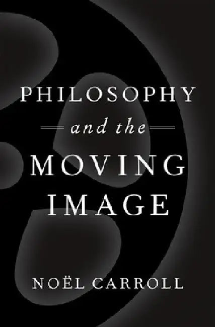 Buy Philosophy and the Moving Image (English, Noël Carroll) Online at Best Price - BookBajar