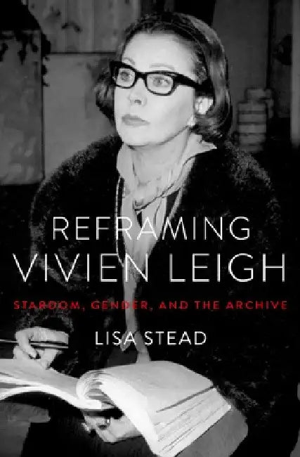 Buy Reframing Vivien Leigh (English, Lisa Stead) Online at Best Price - BookBajar