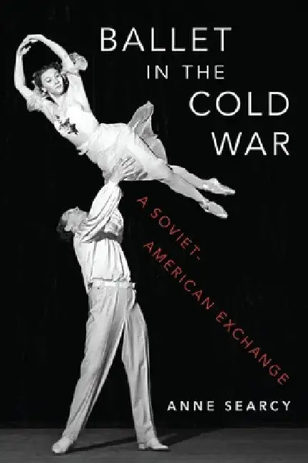 Buy Ballet in the Cold War (English, Anne Searcy) Online at Best Price - BookBajar