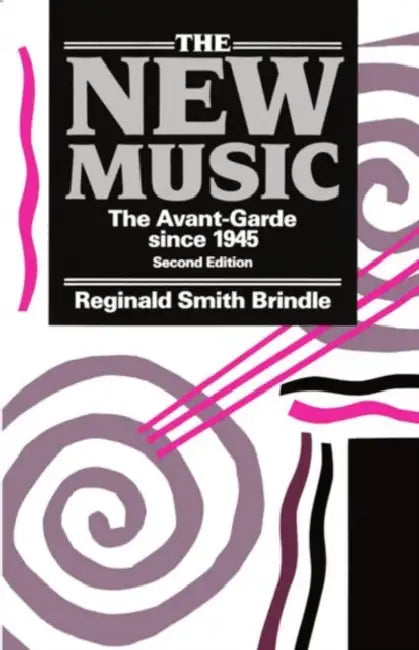 Buy The New Music ' the Avant-Garde Since 1945 ' 2nd. Edn. (English, Reginald Smith Brindle) Online at Best Price - BookBajar