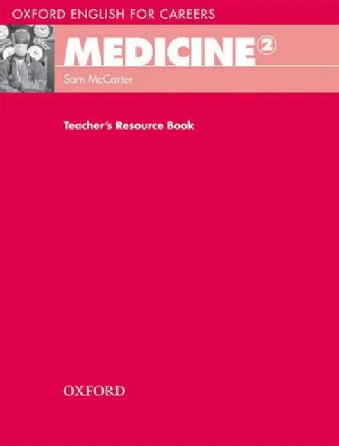 Buy Oxford English for Careers Medicine 2 Teachers Resource Book (English, McCarter) Online at Best Price - BookBajar