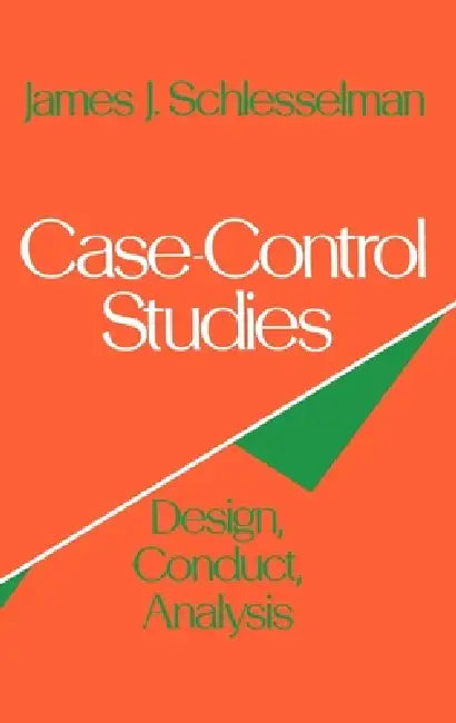 Buy Case-Control Studies (English, James J. Schlesselman | Paul D. Stolley) Online at Best Price - BookBajar