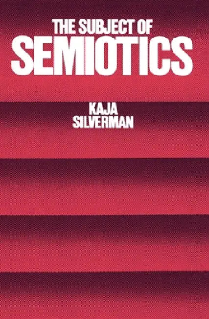 Buy The Subject of Semiotics (English, Kaja Silverman) Online at Best Price - BookBajar