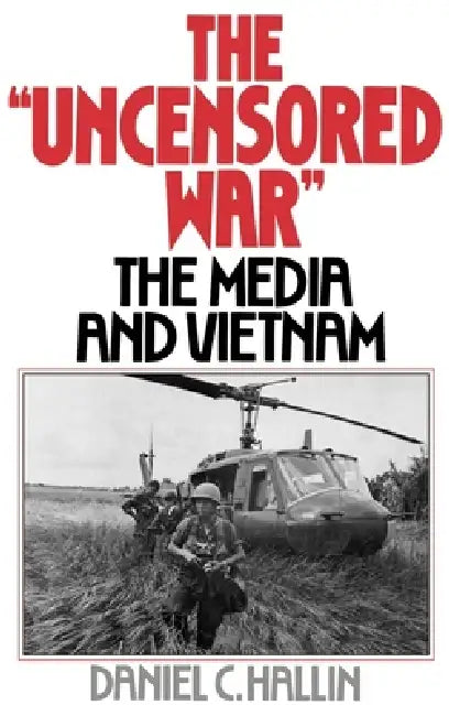 Buy The "Uncensored War" (English, Daniel C. Hallin) Online at Best Price - BookBajar
