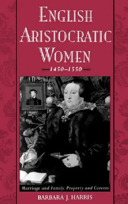 Buy English Aristocratic Women, 1450-1550 (English, Barbara J. Harris) Online at Best Price - BookBajar
