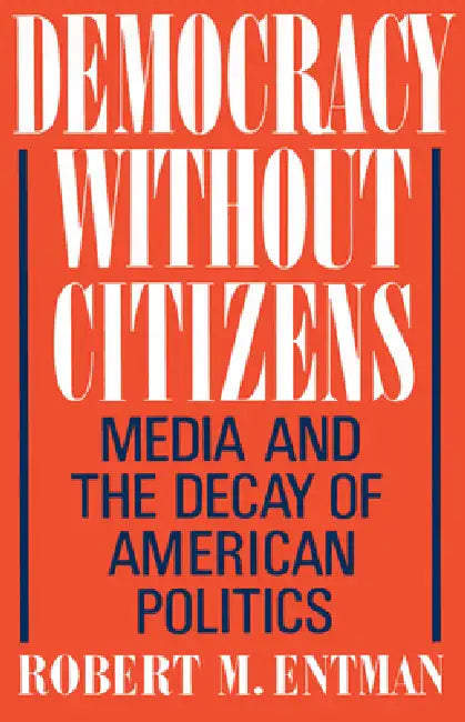 Buy Democracy Without Citizens (English, Robert M. Entman) Online at Best Price - BookBajar