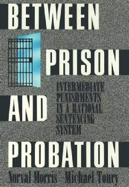 Buy Between Prison and Probation (English, Norval Morris | Michael H. Tonry | Michael H. Tonry) Online at Best Price - BookBajar