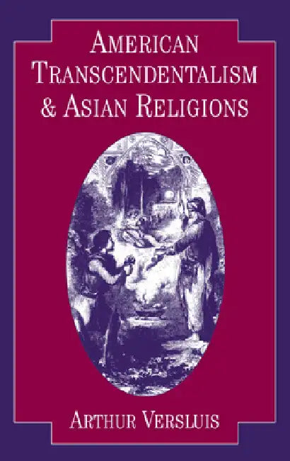 Buy American Transcendentalism and Asian Religions (English, Arthur Versluis) Online at Best Price - BookBajar