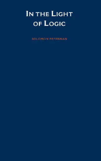 Buy In the Light of Logic (English, Solomon Feferman) Online at Best Price - BookBajar