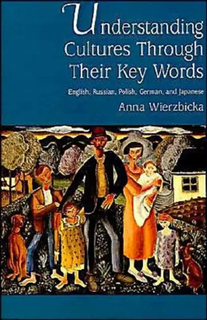 Buy Understanding Cultures Through Their Key Words (English, Anna Wierzbicka) Online at Best Price - BookBajar