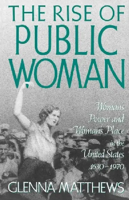 Buy The Rise of Public Woman (English, Glenna Matthews) Online at Best Price - BookBajar