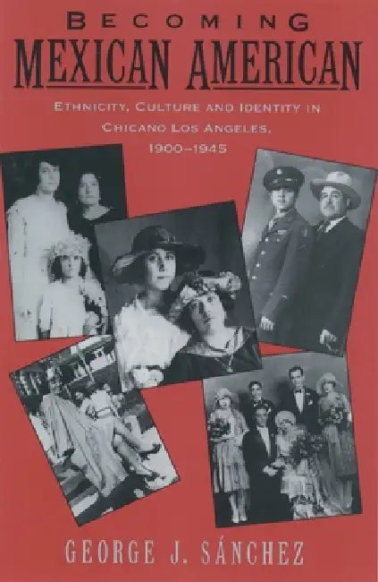 Buy Becoming Mexican American (English, George J. Sanchez | Gonzalo J. Sanchez | George J. S. Nchez) Online at Best Price - BookBajar