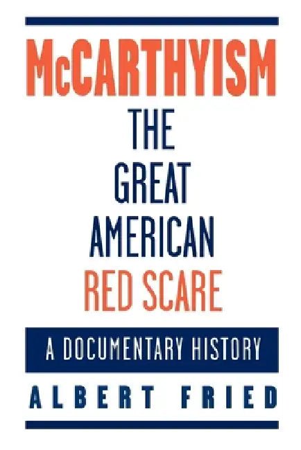 Buy McCarthyism, the Great American Red Scare (English, Albert Fried) Online at Best Price - BookBajar