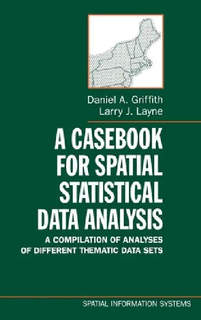 Buy A Casebook for Spatial Statistical Data Analysis (English, Daniel A. Griffith | Larry J. Layne | J. Keith Ord) Online at Best Price - BookBajar