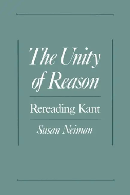 Buy The Unity of Reason (English, Susan Neiman) Online at Best Price - BookBajar