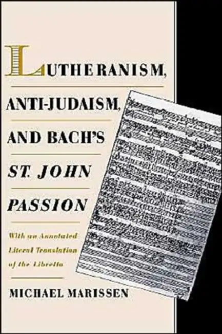 Buy Lutheranism, Anti-Judaism, and Bach's St. John Passion (English, Michael Marissen) Online at Best Price - BookBajar