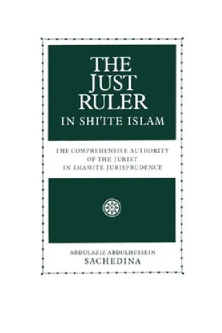 Buy The Just Ruler in Shi'ite Islam (English, Abdulaziz Abdulhussein Sachedina) Online at Best Price - BookBajar