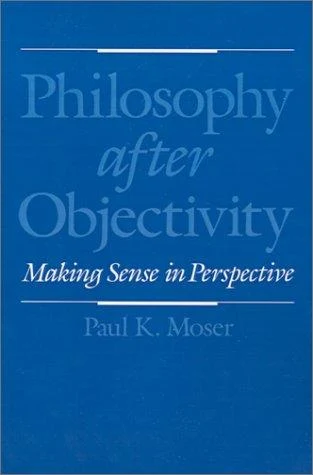Buy Philosophy After Objectivity (English, Paul K. Moser) Online at Best Price - BookBajar