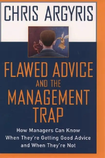 Buy Flawed Advice and the Management Trap (English, Chris Argyris) Online at Best Price - BookBajar
