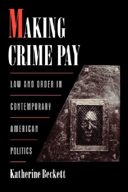 Buy Making Crime Pay (English, Katherine Beckett) Online at Best Price - BookBajar