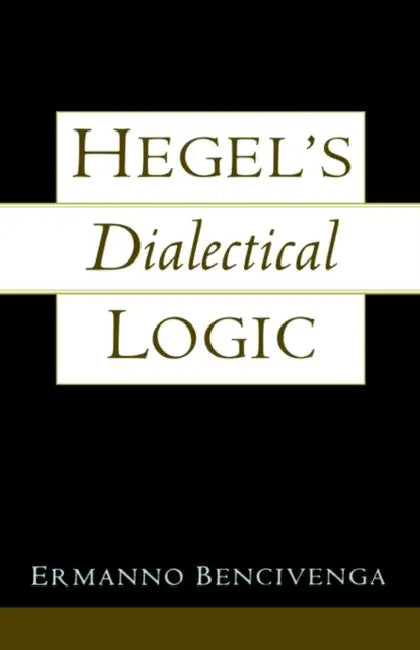 Buy Hegel's Dialectical Logic (English, Ermanno Bencivenga) Online at Best Price - BookBajar