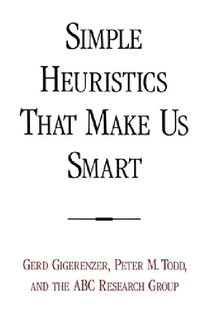 Buy Simple Heuristics That Make Us Smart (English, Gerd Gigerenzer | Peter M. Todd | Abc Research Group) Online at Best Price - BookBajar