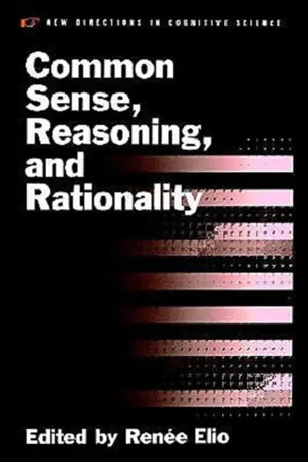 Buy Common Sense, Reasoning, and Rationality (English, Renee Elio | Ren?e Elio | Ren E. Elio) Online at Best Price - BookBajar