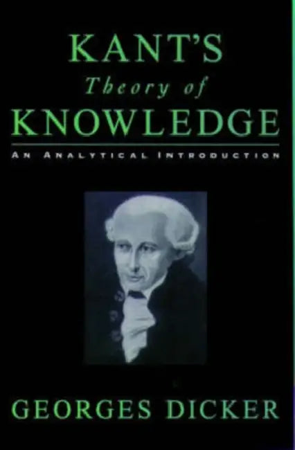 Buy Kant's Theory of Knowledge (English, Georges Dicker) Online at Best Price - BookBajar