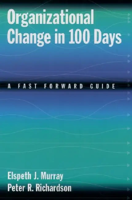 Buy Organizational Change in 100 Days (English, Elspeth J. Murray | Peter R. Richardson) Online at Best Price - BookBajar