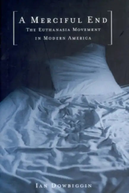 Buy A Merciful End (English, Ian Dowbiggin) Online at Best Price - BookBajar